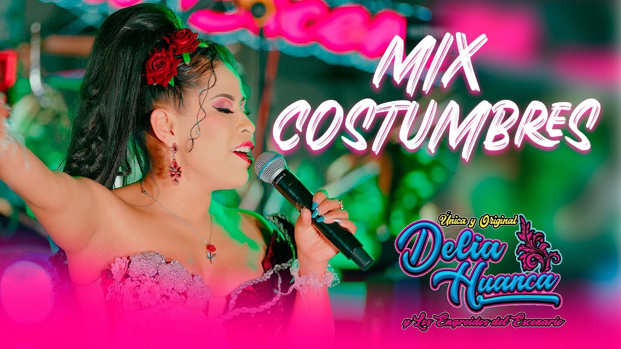 Delia Huanca – Mix Costumbres (Déjenme Ser Feliz, Amorcito Mío, Amorosa Palomita) | Video Oficial