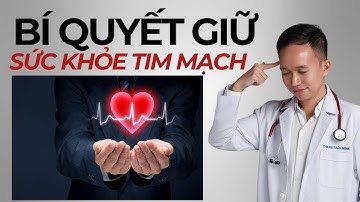 Bí Quyết Giữ Sức Khỏe Tim Mạch Với 5 Thói Quen Cực Kỳ Đơn Giản | Bác Sĩ Trần Minh