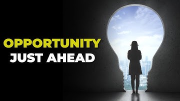 Take Advantage of Opportunities | Powerful Inspiration for Successful Living