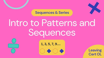 Intro to Patterns and Sequences (LC OL)