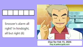 PokeCryptic Clue 46: Snoozer's alarm all right? In hindsight, all but right (6)