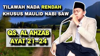 Low-Pitch Tilawah of Surah Al-Ahzab Verses 21-24 in Bayyati, Nahawand, Rast & Hijaz Maqams