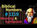 Biblical Number #1119 in the Bible – Meaning and Symbolism