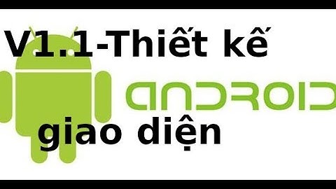 Lập trình Android - v1.1 - Thiết kế giao diện