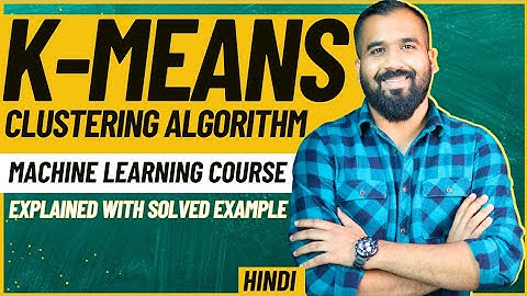 K means Clustering Algorithm Explained With an Example Easiest And Quickest Way Ever In Hindi