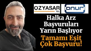 #onryt Onur Yüksek Teknoloji #ozysr Özyaşar Tel Halka Arz Son Bilgiler Başvurular Çok Kolay