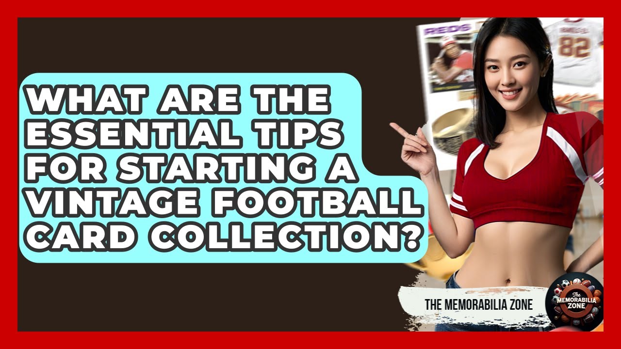 What Are The Essential Tips For Starting A Vintage Football Card Collection? - The Memorabilia Zone
