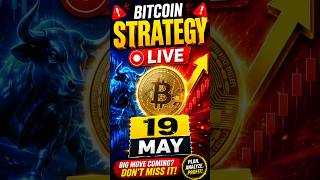 BITCOIN LIVE 🚨 Biggest Move Incoming?|Day 19 May Bitcoin Strategy|#bitcointrading #trading #shorts