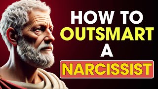11 Smart Ways to OUTSMART a NARCISSIST | Stoic Philosophy