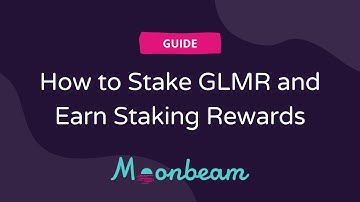 How to Stake GLMR and Earn Staking Rewards