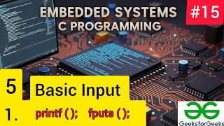 (#15 Embedded Systems) || 5.1 Basic Input || printf 