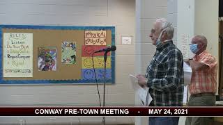 Conway Pre-Town Meeting - May 24, 2021