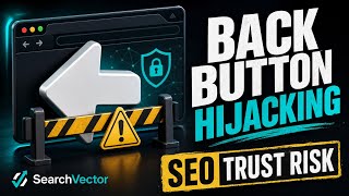 Back Button Hijacking Checklist: Protect Search Visibility And User Trust Today Now