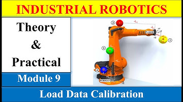 Module 9 | Load Data Calibration | Industrial Robotics | KuKa Robot | Hindi