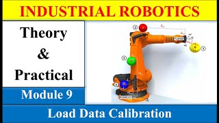 Module 9 | Load Data Calibration | Industrial Robotics | KuKa Robot | Hindi