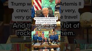 Trump while hosting Artemis II crew: "I'm physically very, very good" for space travel