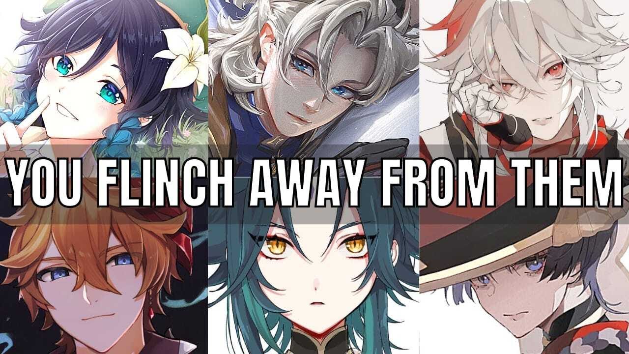 They make you flinch - genshin impact x listener asmr