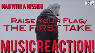 RAISE IT UP?️?MAN WITH A MISSION - Raise Your Flag/THE F1RST TAKE(New) Music Reaction?