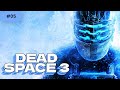 Прохождение Dead Space 3 - Часть 5.Нет связи.