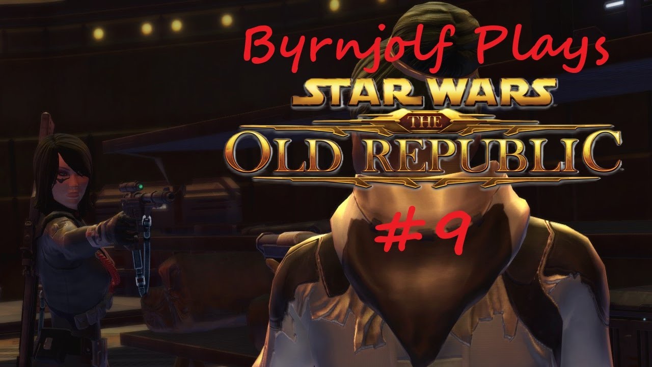 Byrnjolf Plays SWTOR - Agent - Part 9