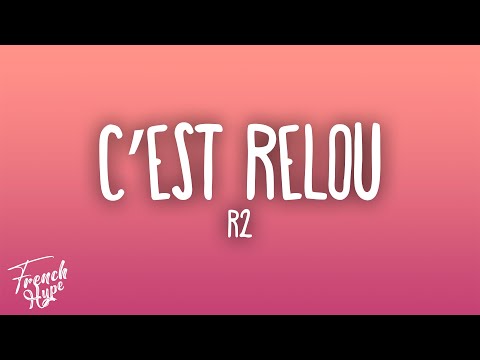 R2 - C'EST RELOU
