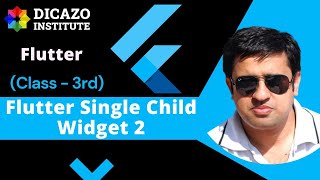 Flutter Single Child Widget 2 | In Hindi | Class - 3rd | Dicazo institute.
