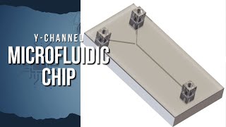 Design of Y Channel Microfluidic Chip for Industrial and Academic applications.