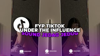 DJ UNDER THE INFLUENCE VIRAL TERBARU BASS LEMBUT YANG FYP DI TIKTOK
