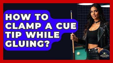 How To Clamp A Cue Tip While Gluing? - Billiards Hustlers