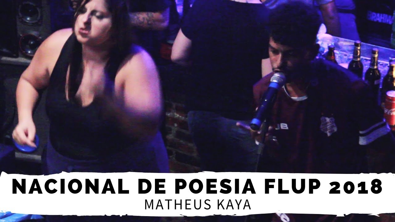 CAMPEONATO NACIONAL DE POESIA FLUP 2018 MATHEUS KAYA