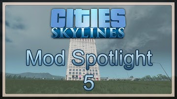 Mod Spotlight 5 | Cities: Skylines