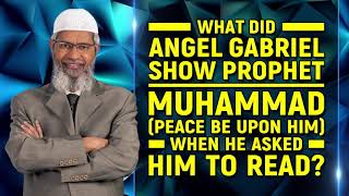 What did Angel Gabriel Show Prophet Muhammad (Pbuh) when he asked him to Read? - Dr Zakir Naik screenshot 5