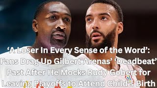 ‘A Loser In Every Sense of the Word’: Fans Drag Up Gilbert Arenas’ ‘Deadbeat’ Past After He Mocks