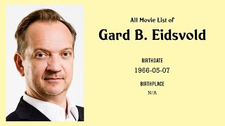 Gard B. Eidsvold Movies list Gard B. Eidsvold| Filmography of Gard B. Eidsvold