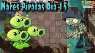 MARES PIRATAS - Día 15 | PLANTS VS ZOMBIES