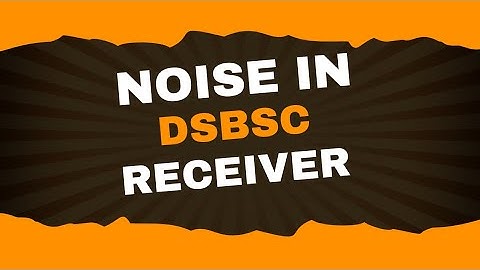 Noise in DSBSC Receiver | Analog Communication | Lecture - 59 | Brainbox