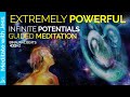 Powerful guided meditation tune into the realm of infinite potentials