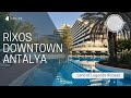 Rixos Downtown Antalya : The Land of Legends Access All Inclusive Hotel