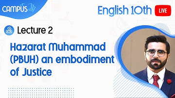 10th English Live Lecture 2, Lesson no 1, Hazarat Muhammad (PBUH) an embodiment of Justice