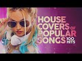 House covers of popular songs 100 hits 