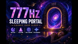 Cosmic Sleep Music 777Hz | 3 Hours Relaxing Meditation &amp; Healing Sounds