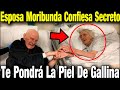 Esposa Moribunda Revela Terrible Secreto A Su Esposo. Tan Espantoso Que Te Pondrá La Piel De Gallina