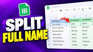 How to Separate First Name & Last Name in Google Sheets | Split Full Name Easily