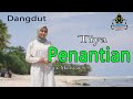 PENANTIAN (Mansyur S) - TIYA (Cover Dangdut)