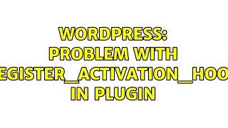 Wordpress: Problem with register_activation_hook in plugin