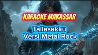 Download Lagu TALLASAKKU VERSI ROCK - KARAOKE NADA PRIA #karaokemakassar #asharisitaba #tallasakku MP3