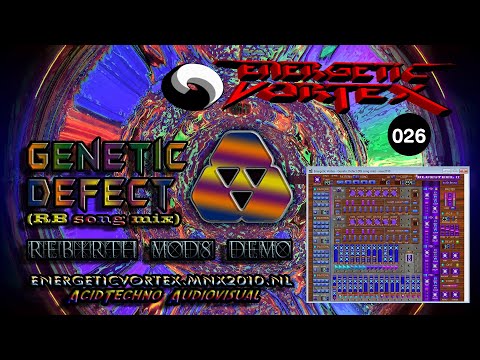 Energetic Vortex  - Genetic Defect (ReBirth song mix)  MODs DEMO - Full HD - 027