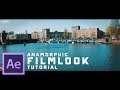 Anamorphic Filmlook for your DSLR Footage // After Effects Tutorial