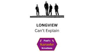 LONGVIEW- Can’t Explain (Karaoke)