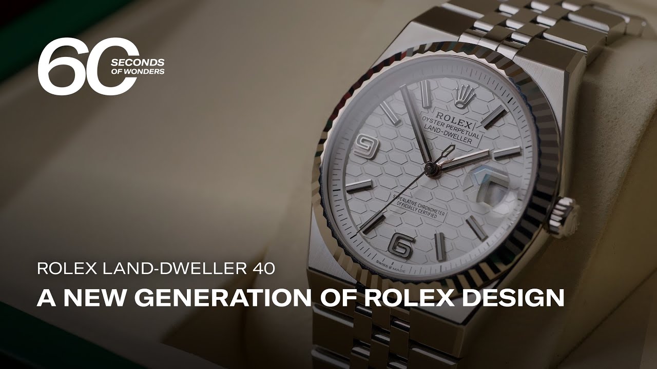 60 Seconds of Wonders | Rolex Land-Dweller 40, A New Generation of Rolex Design
